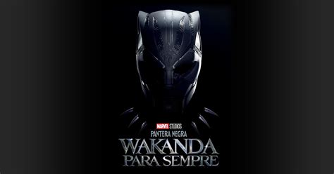 Pantera Negra Wakanda Para Sempre Novo Trailer Mostra Visual