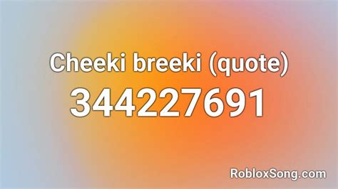 Cheeki Breeki Quote Roblox Id Roblox Music Codes