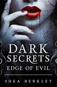 Dorky Girl : Dark Secrets: Edge of Evil by Shea Berkley COVER REVEAL!