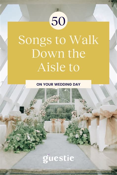 50 Amazing Songs To Walk Down The Aisle To On Your Wedding Day Guestie In 2023 On Your