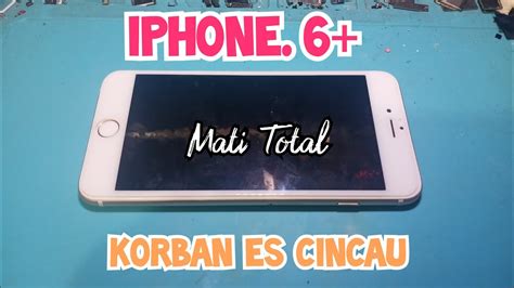Iphone 6 Mati Total Gara Gara Es Cincau 😂 😁 😁 😁 Youtube