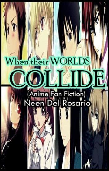 When Their Worlds Collide Anime Fanfiction Heybettycooper Wattpad