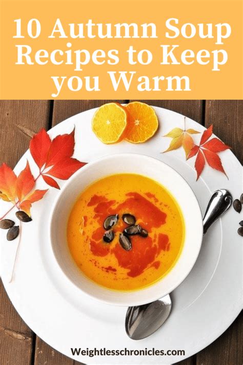 10 Autumn Soup Recipes To Keep You Warm Weightless Chronicles
