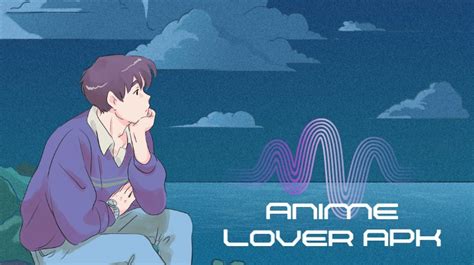 Download Anime Lovers Apk Versi Terbaru Terbaru Maret 2024