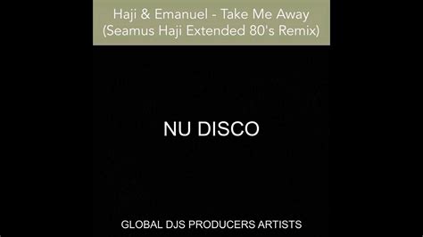 Haji And Emanuel Take Me Away Seamus Haji Extended 80s Remix Youtube