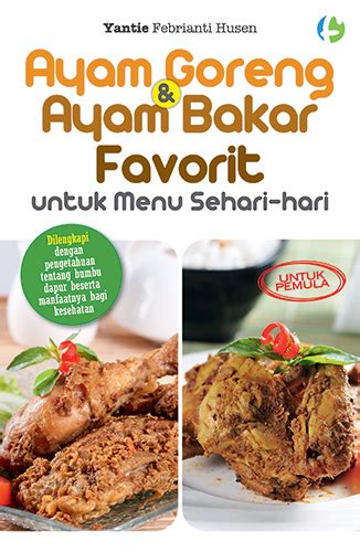 Dengan aplikasi untuk beri ide resep masakan indonesia. Agromedia | Ayam Goreng & Ayam Bakar Favorit untuk Menu ...