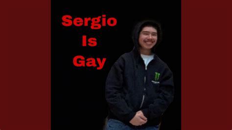 Sergio Is Gay Youtube