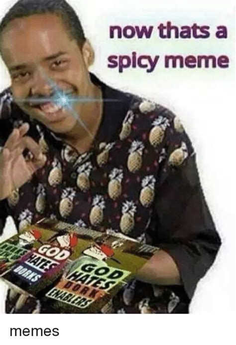 25 Best Memes About Spicy Meme Dank Memes And Memes