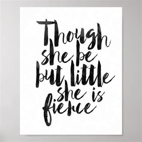 Though She Be But Little She Is Fierce Poster Zazzle