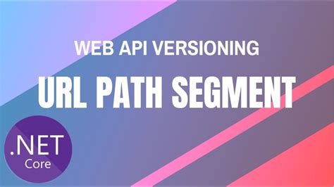 Web Api Versioning In Asp Net Core Path Segment Youtube