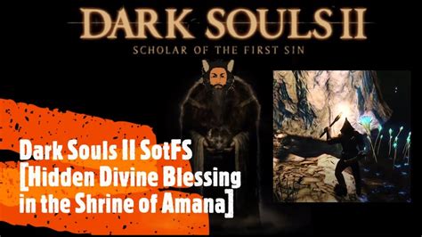 Dark Souls Ii Sotfs Hidden Divine Blessing In The Shrine Of Amana