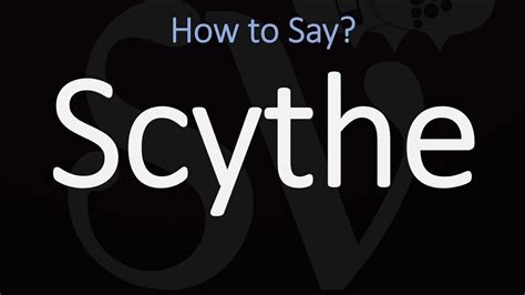 How To Pronounce Scythe Correctly Meaning And Pronunciation Youtube