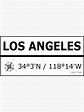 Pegatina «Coordenadas de ubicación de Los Ángeles» de Prooijboy | Redbubble