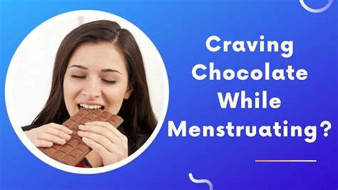 Women S Chocolate Cravings On Their Period Biology Emotion And Culture Eating Enlightenment