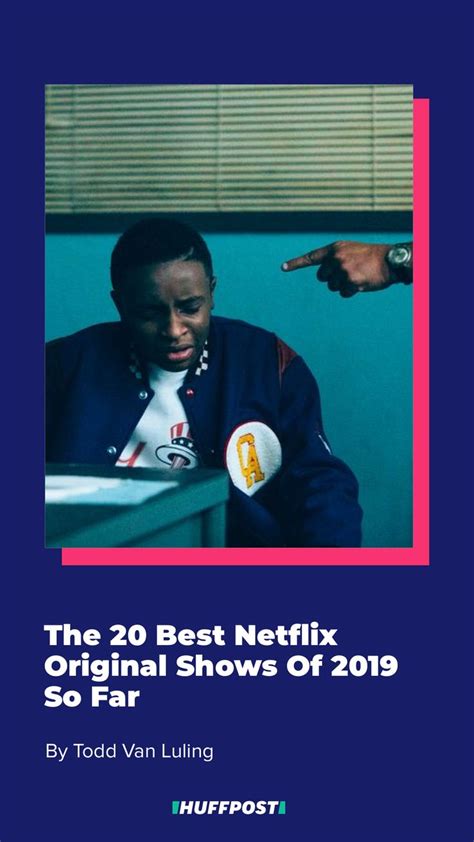 The 20 Best Netflix Original Shows Of 2019 So Far By Todd Van Lulling