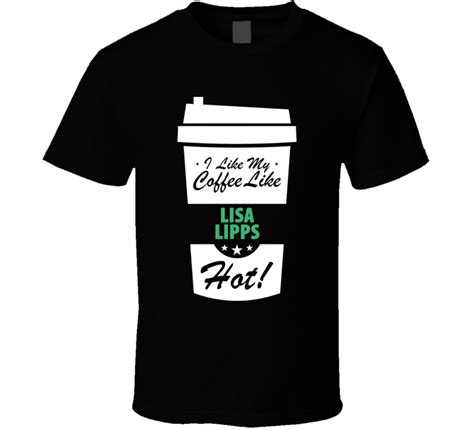 I Like My Coffee Like Lisa Lipps Hot Funny Pornstar Cool Fan T Shirt