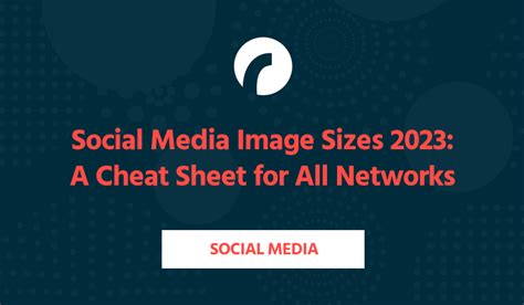 Social Media Image Sizes 2023 A Cheat Sheet For All Networks Comsys