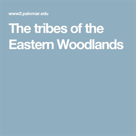 The Tribes Of The Eastern Woodlands Eastern Woodlands Woodlands Tribe