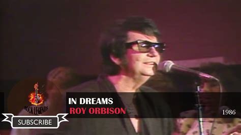 Roy Orbison In Dreams Live In Texas 1986 Youtube