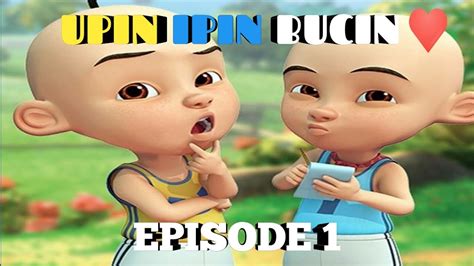 Upin And Ipin Bucin Episode 1 Youtube