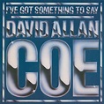 I've Got Something to Say (EP) by David Allan Coe