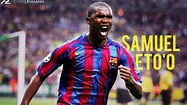 Samuel Eto'o FC Barcelona 2004-2009 Best Goals HD - YouTube