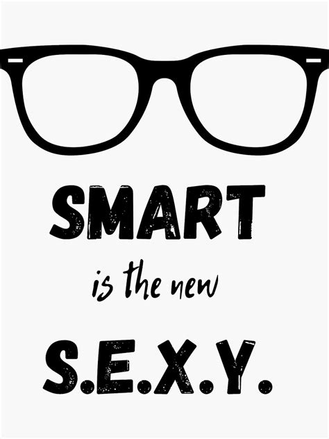 Smart Is The New Sexy Sticker By Viktorydesigns Redbubble