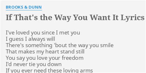 If Thats The Way You Want It Lyrics By Brooks And Dunn Ive Loved You