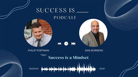 Success Is Mindset With Dan Borrero Youtube