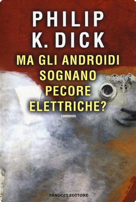 Fantadistochallenge Recensione Ma Gli Androidi Sognano Pecore Elettriche Di Philip K Dick