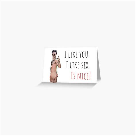 Borat I Like You I Like Sex Is Nice Funny Saying Quote Good Vibes T Present Ideas