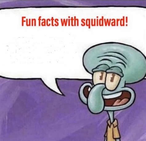 Fun Facts With Squidward Meme Generator Piñata Farms The Best Meme