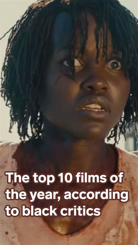 The Top 10 Films Of The Year According To Black Critics Top 10 Films