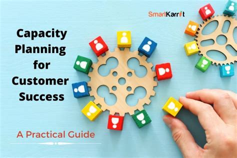 Capacity Planning For Customer Success A Practical Guide Smartkarrot