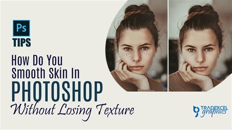 How To Smooth Skin In Photoshop Without Losing Textures Facetune In