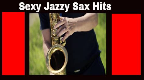 Sexy Jazzy Saxophon Hits 45 Minutes Big Sounds Of Saxes Saxman Stefan Lamml Youtube