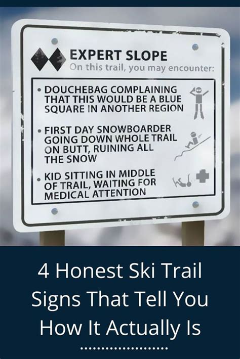 4 Honest Ski Trail Signs That Tell You How It Actually Is Ski Trails