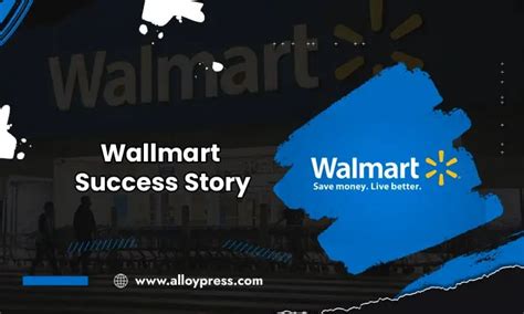 Walmart Success Story The Biggest Retail Company 2024 Alloy Press