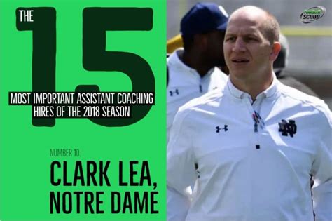 The Most Important Assistant Coaching Hires Of The Season No Clark Lea Notre