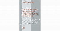 Italo-Celtic Origins and Prehistoric Development of the Irish Language ...