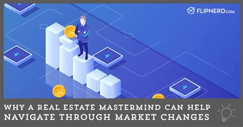 Why A Real Estate Mastermind Can Help Navigate Through Market Changes