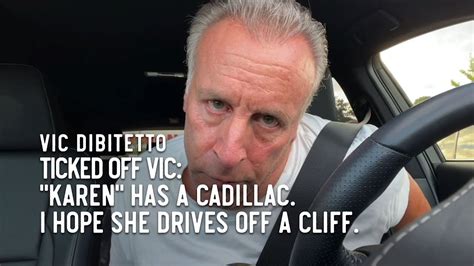 Ticked Off Vic Karen Has A Cadillac I Hope She Drives Off A Cliff