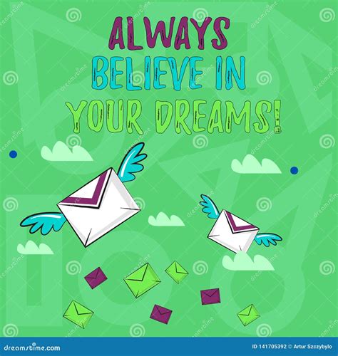 Handwriting Text Writing Always Believe In Your Dreams Concept Meaning