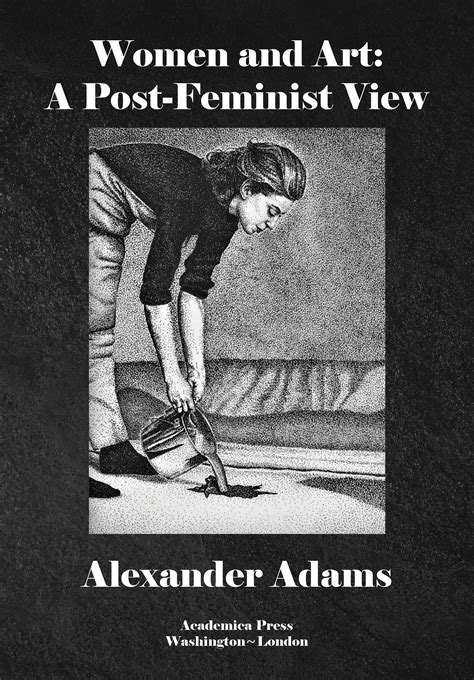 Women And Art A Post Feminist View By Alexander Adams Goodreads