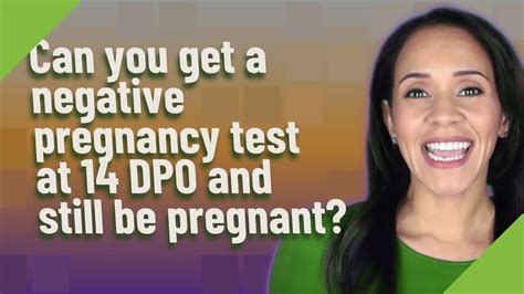 Can You Get A Negative Pregnancy Test At 14 Dpo And Still Be Pregnant