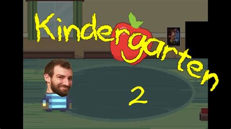 Kindergarten Part 2 Lets Play Walkthrough Childhood Memories Youtube