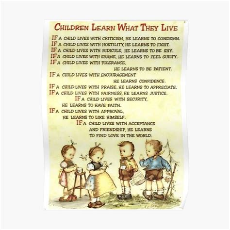 Children Learn What They Live Poster For Sale By Philos34 Redbubble
