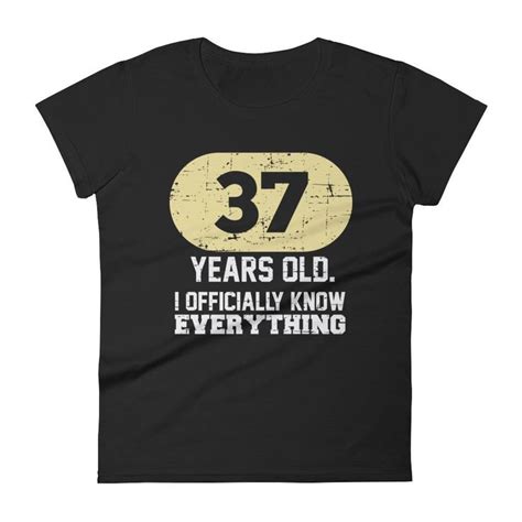 37th Birthday Womens T Shirt 37 Years I Officially Know Everything