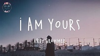 Andy Grammer - I Am Yours (Lyric Video) - YouTube