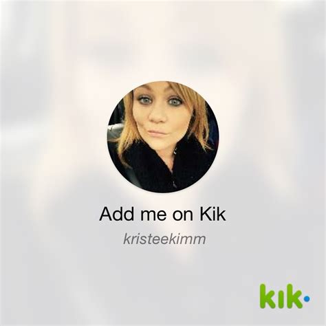 Hey I M On Kik My Username Is Kristeekimm Kik Me Kri Flickr